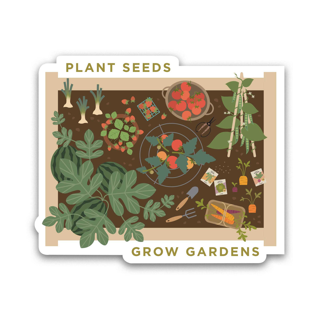 Plant Seeds, Grow Gardens